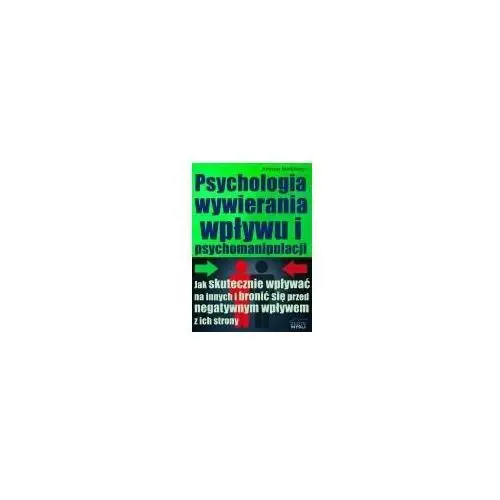 Psychologia wywierania wpływu i psychomanipulacji