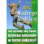 Abc mądrego rodzica: droga do sukcesu Złote myśli sp. z o.o Sklep on-line