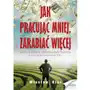 Złote myśli sp. z o.o. Jak pracując mniej, zarabiać więcej Sklep on-line