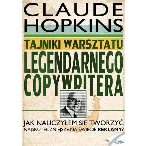 Tajniki warsztatu legendarnego copywritera Złote myśli