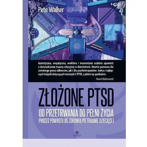 Złożone Ptsd Od Przetrwania Do Pełni Życia