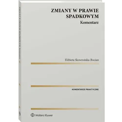 Zmiany w prawie spadkowym. Komentarz