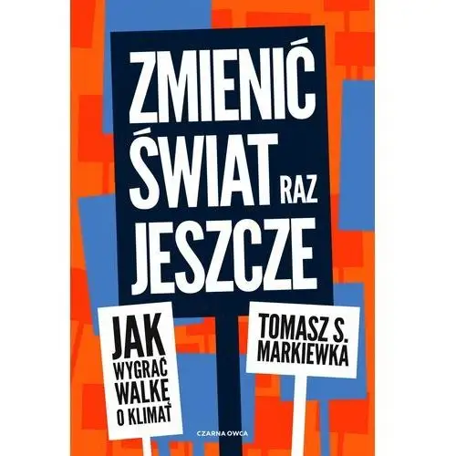 Zmienić świat raz jeszcze. jak wygrać walkę o klimat