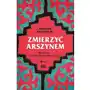 Zmierzyć Arszynem. Marek Karp I Ośrodek Studiów Wschodnich Znak Horyzont Sklep on-line