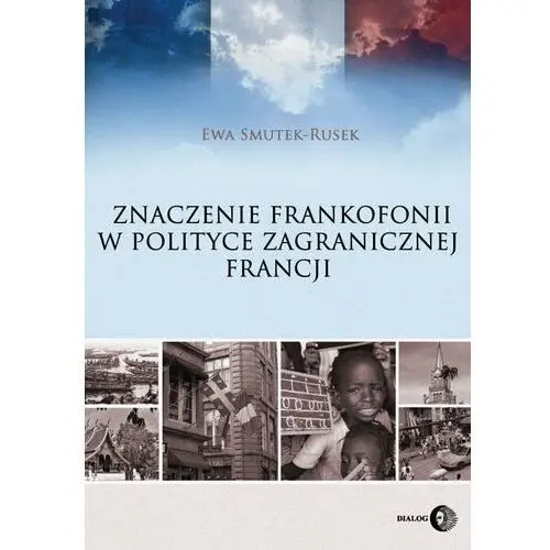 Znaczenie frankofonii w polityce zagranicznej Francji