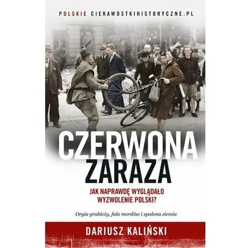 Znak Czerwona Zaraza Jak Naprawdę Wyglądało Wyzwolenie Polski Wyd ...