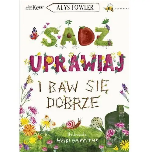 Sadź, uprawiaj i baw się dobrze