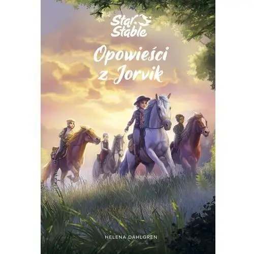 Star Stable. Opowieści z Jorvik - Dahlgren Helena - książka