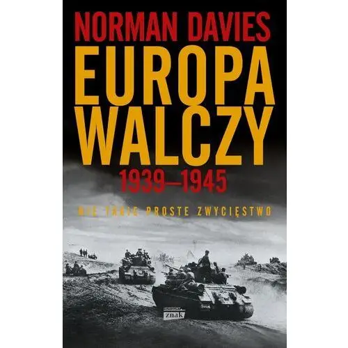 Europa walczy 1939-1945. nie takie proste zwycięstwo wyd. 2023 Znak horyzont