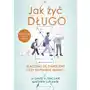 Jak żyć długo. dlaczego się starzejemy i czy naprawdę musimy wyd. 2022 Znak horyzont Sklep on-line