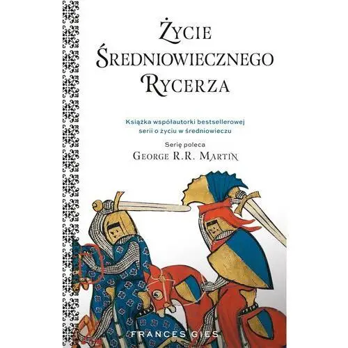 Życie średniowiecznego rycerza - gies francis - książka Znak horyzont