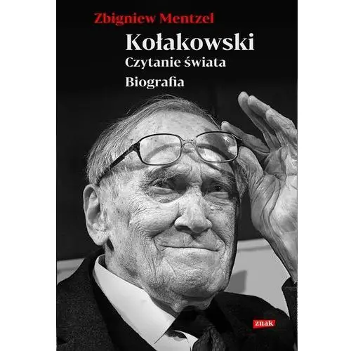 Znak Kołakowski czytanie świata biografia - zbigniew mentzel