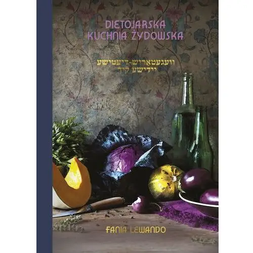Dietojarska kuchnia żydowska. (wyd. 2021) - Lewando Fania - książka