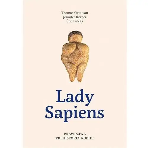 Lady sapiens. prawdziwa prehistoria kobiet Znak