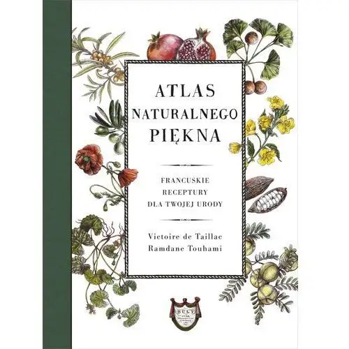 Znak literanova Atlas naturalnego piękna. francuskie receptury dla twojej urody