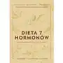 Dieta 7 hormonów. ulecz swój metabolizm i schudnij w 3 tygodnie Znak literanova Sklep on-line