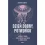 Dzień dobry, potworku. historie z terapii, które inspirują do walki o samego siebie Znak literanova Sklep on-line