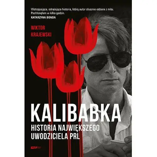 Kalibabka. historia największego uwodziciela prl Znak literanova