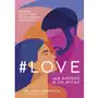 #love. jak kochać w xxi wieku Znak literanova Sklep on-line