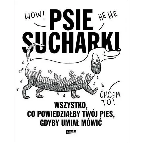 Znak Psie sucharki. wszystko, co powiedziałby twój pies, gdyby umiał mówić wyd. 2022