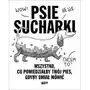 Znak Psie sucharki. wszystko, co powiedziałby twój pies, gdyby umiał mówić wyd. 2022 Sklep on-line