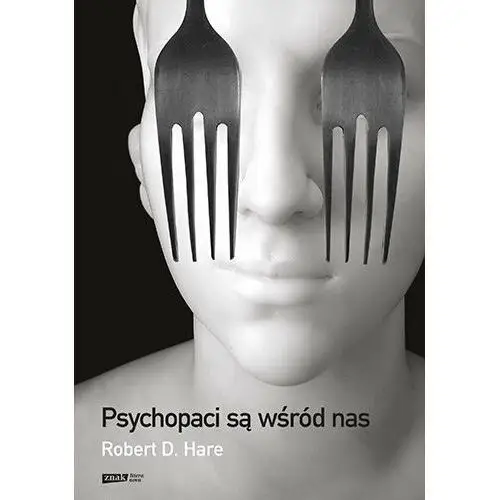 Psychopaci są wśród nas Znak