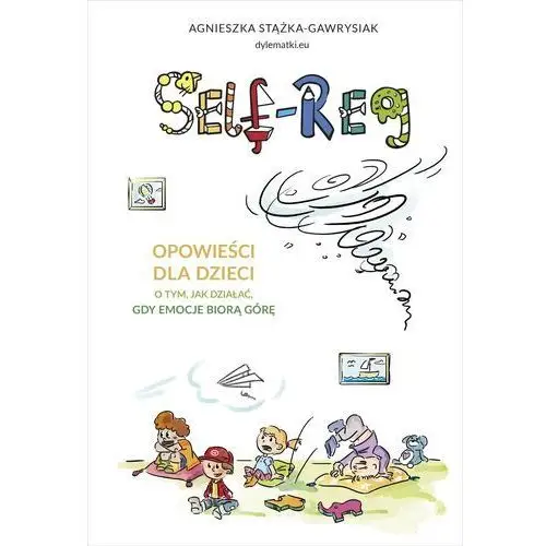 Self-regulation. opowieści dla dzieci o tym, jak działać, gdy emocje biorą górę