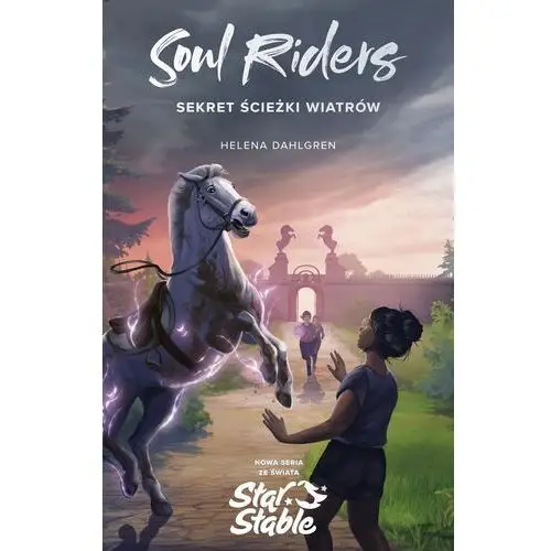 Soul riders. sekret ścieżki wiatrów. star stable