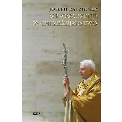 Wprowadzenie w chrześcijaństwo - Joseph Ratzinger