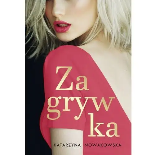 Zagrywka - nowakowska katarzyna - książka Znak
