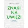 Znaki na uwięzi. Od semiologii do semiotyki mediów Sklep on-line