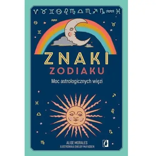 Znaki zodiaku. Moc astrologicznych więzi