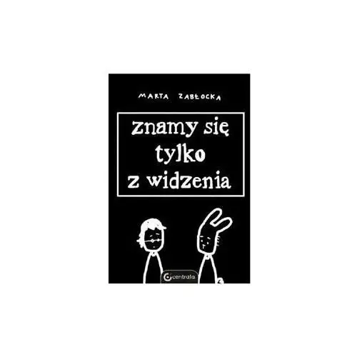 Znamy się tylko z widzenia