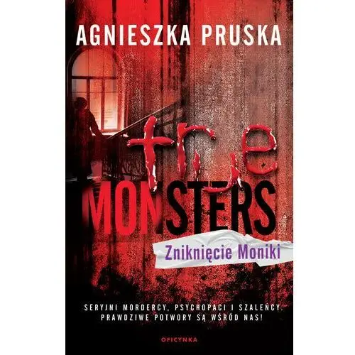 Zniknięcie Moniki. Tom 15 True Monsters