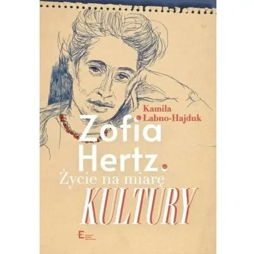 Zofia Hertz. Życie na miarę Kultury