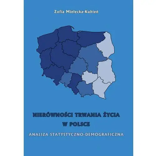 Nierówność trwania życia w polsce. analiza statystyczno-demograficzna, AZ#4CF8EF5FEB/DL-ebwm/pdf