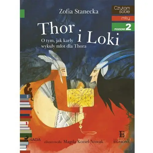 Thor i loki. o tym jak karły wykuły młot dla thora. czytam sobie. poziom 2 Zofia stanecka