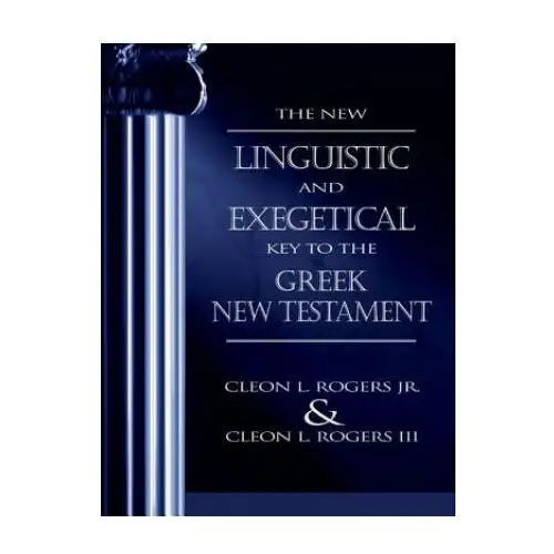 New Linguistic and Exegetical Key to the Greek New Testament