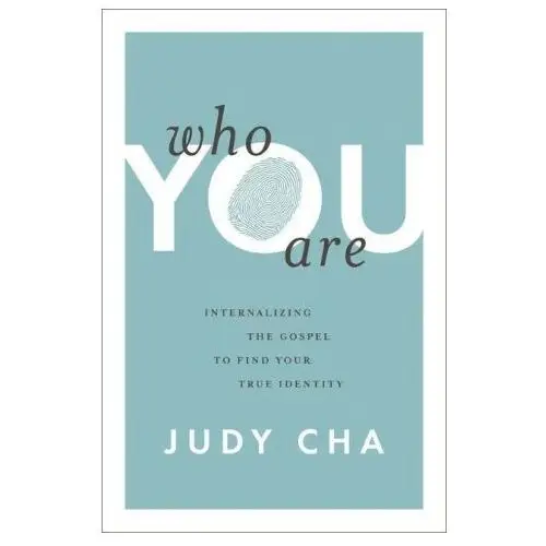 Who you are: internalizing the gospel to find your true identity Zondervan