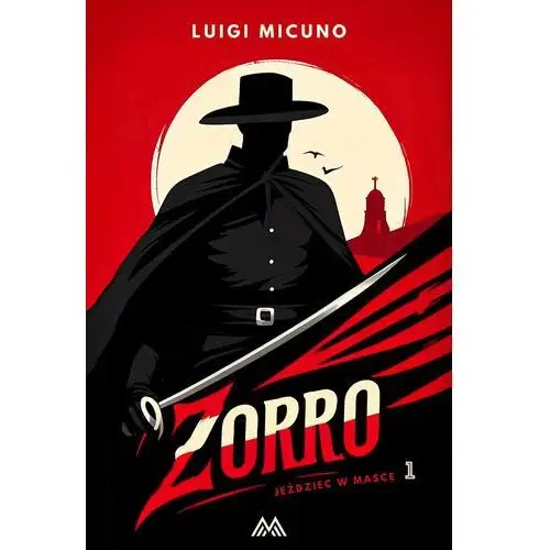 Zorro. Jeździec w masce. Tom 1