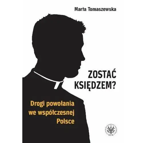 Zostać księdzem? Drogi powołania we współczesnej Polsce