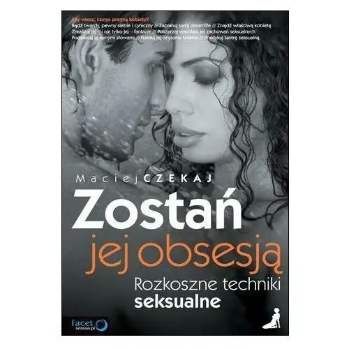 Zostań jej obsesją. Rozkoszne techniki seksualne