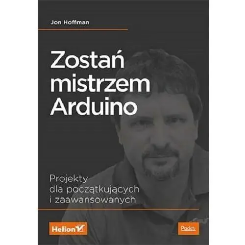 Zostań mistrzem Arduino. Projekty dla początkujących i zaawansowanych