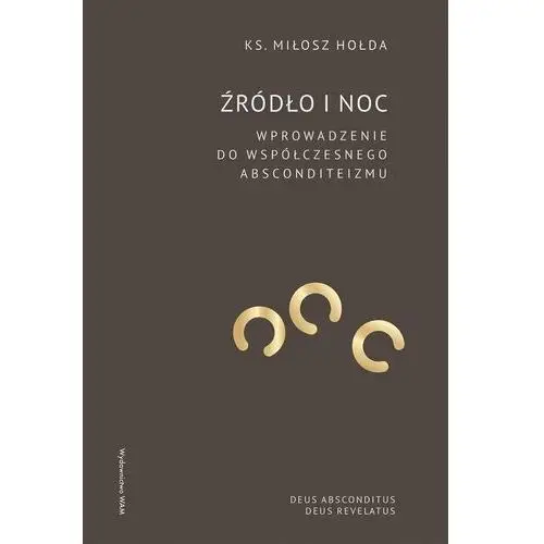 Źródło i noc. Wprowadzenie do współczesnego absconditeizmu