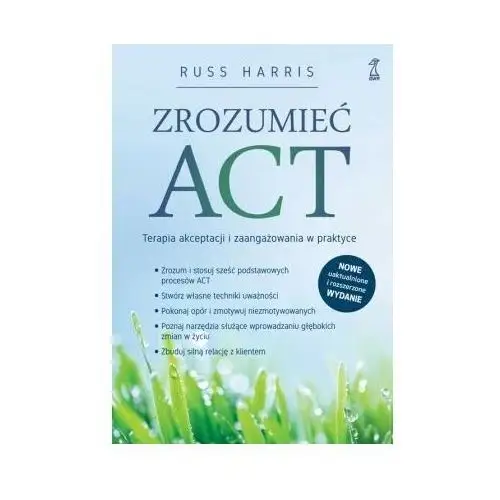 Zrozumieć Act wydanie 2 Terapia akceptacji i zaangażowania w praktyce