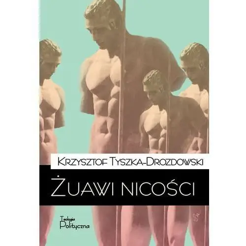 Żuawi nicości- bezpłatny odbiór zamówień w Krakowie (płatność gotówką lub kartą)