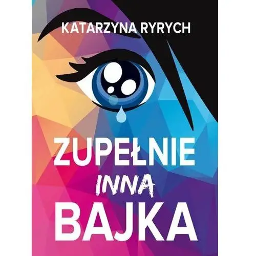 Zupełnie inna bajka Ryrych Katarzyna