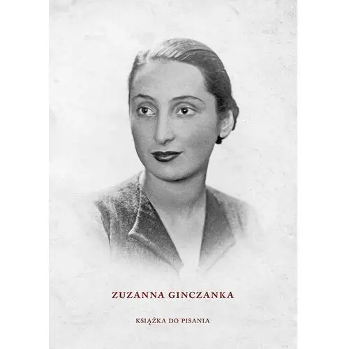 Zuzanna Ginczanka. Książka do pisania