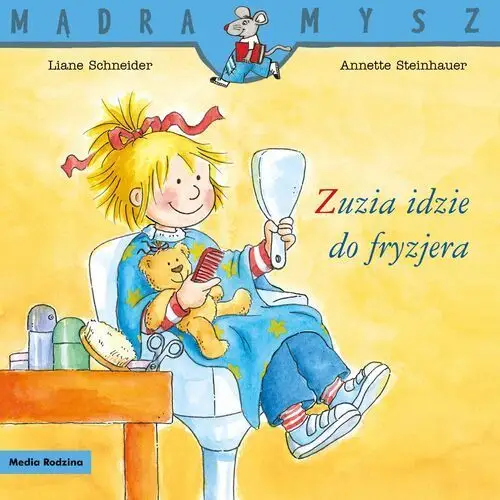 ZUZIA IDZIE DO FRYZJERA - Liane Schneider - Media Rodzina