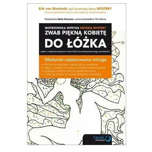 Zwab piękną kobietę do łóżka. Mistrzowska intryga metodą Mystery